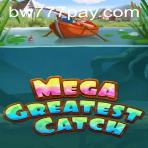 Discover the Thrills of MegaGreatestCatch: A Game That Redefines Adventure