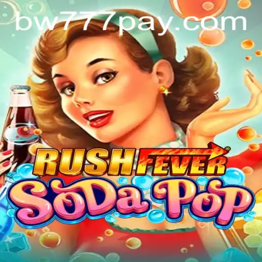 RushFeverSodaPop: An Exciting Dive into a Refreshing Game Experience